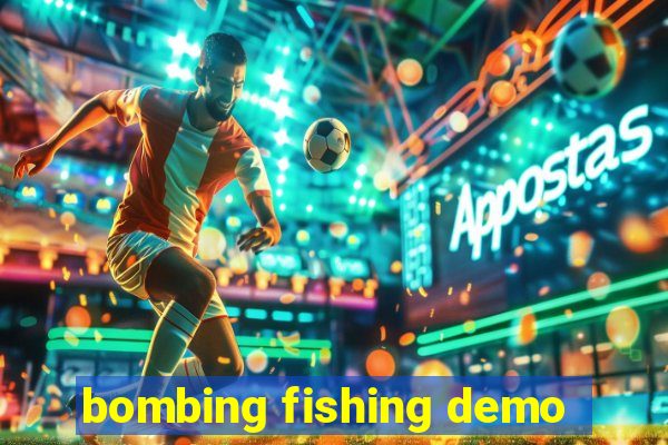 bombing fishing demo